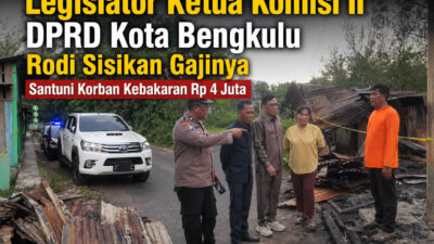 Bentuk Kepedulian, Ketua Komisi II DPRD Kota Bengkulu Rodi Sisihkan Gaji untuk Korban Kebakaran