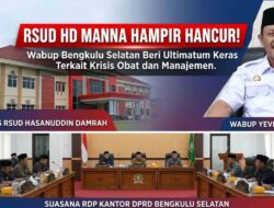 Kondisi Kritis, Wabup Bengkulu Selatan Sebut RSUD HD Manna Terancam Kolep