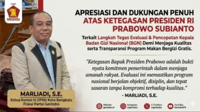 Kepala BGN Diberhentikan, Ketua Komisi III DPRD Kota Bengkulu Marliadi Apresiasi Langkah Tegas Presiden