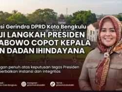 Fraksi Gerindra DPRD Kota Bengkulu Fatmawati,S.Ag Puji Langkah Presiden Prabowo Copot Kepala BGN