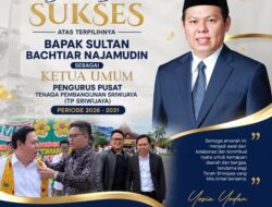 Ketua Umum ASKI Bengkulu Yosia Yodan Tahniah Sultan Bachtiar Najamudin Terpilih Sebagai Ketum TP Sriwijaya